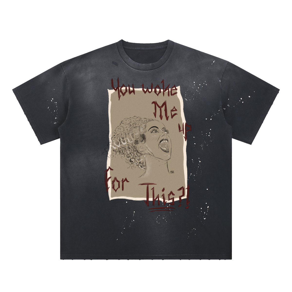 You woke me up for this?! Hand-Frayed Sunfade Paint Splatter T-Shirt
